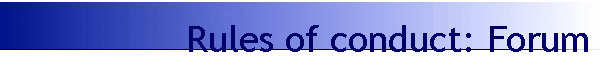 Rules of conduct: Forum